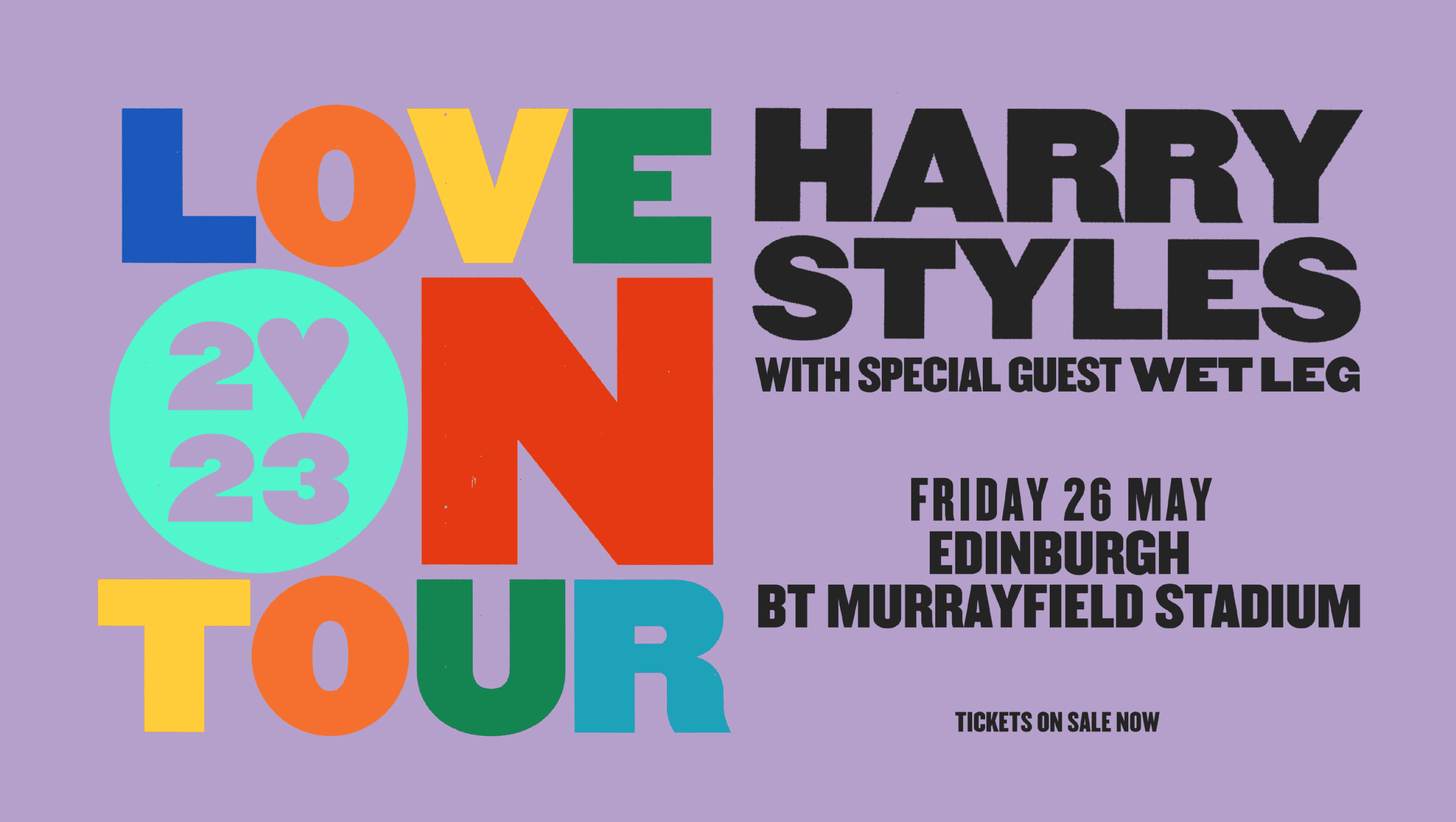 Love On Tour 2023 - Harry Styles with special Guest Wet Leg. Friday 26 May Edinburgh BT Murrayfield Stadium